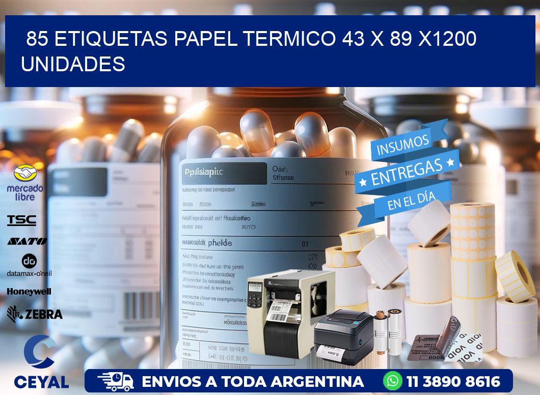 85 ETIQUETAS PAPEL TERMICO 43 x 89 X1200 UNIDADES