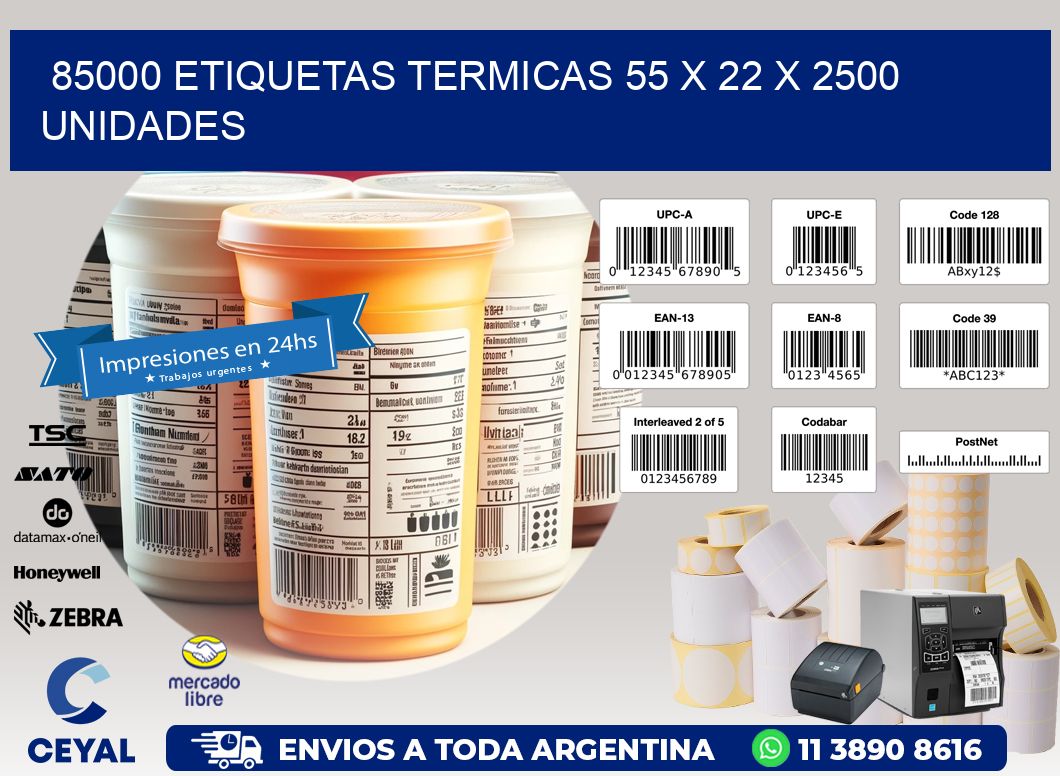 85000 ETIQUETAS TERMICAS 55 x 22 X 2500 UNIDADES