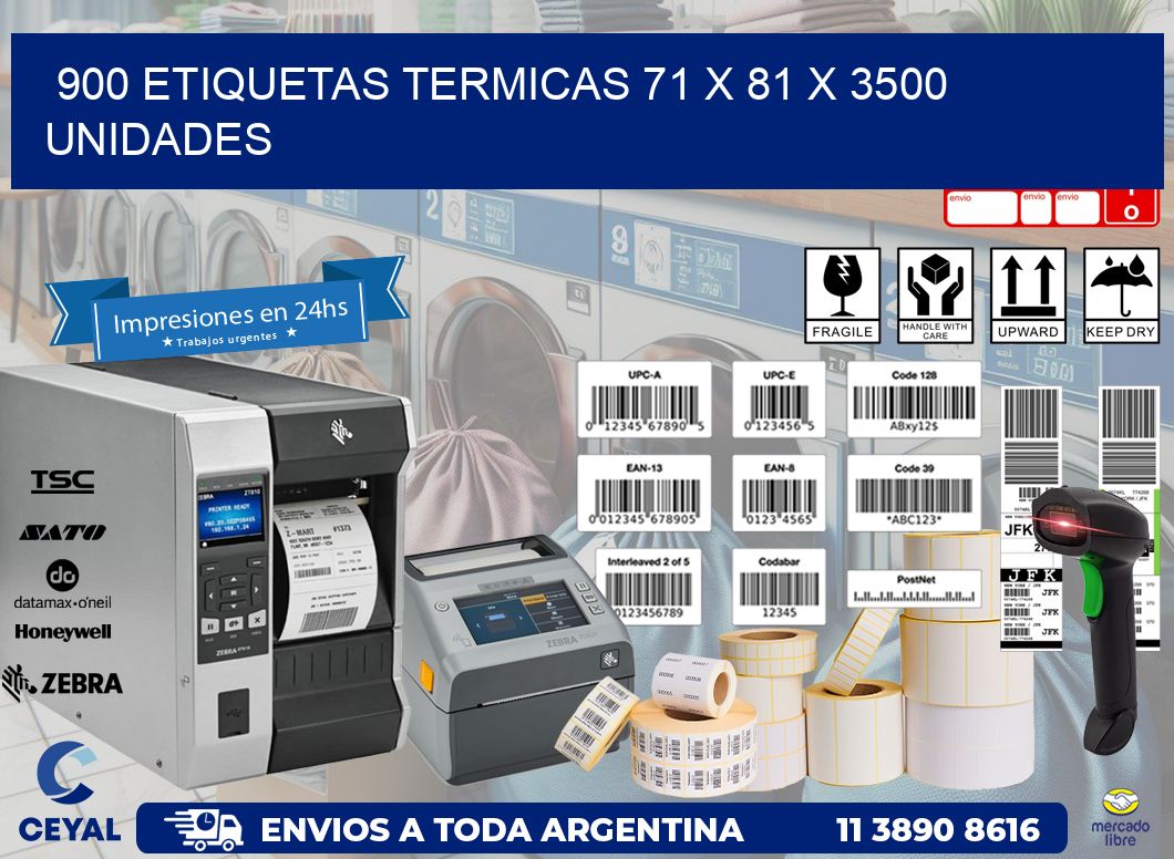 900 ETIQUETAS TERMICAS 71 x 81 X 3500 UNIDADES