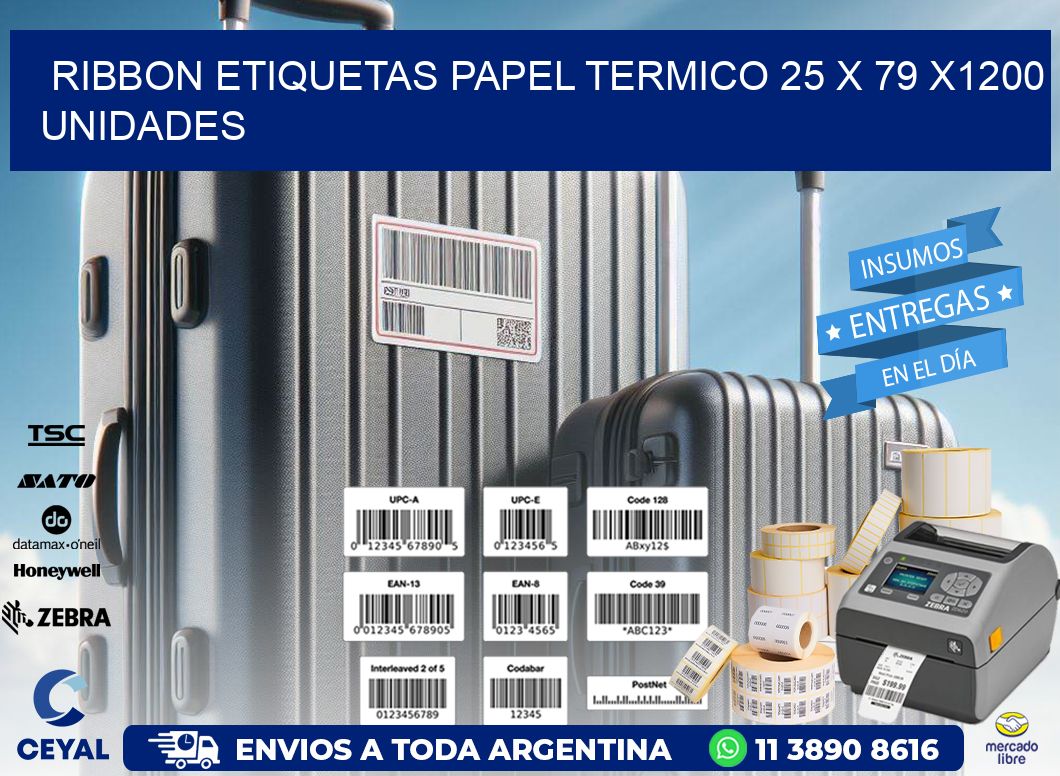 RIBBON ETIQUETAS PAPEL TERMICO 25 x 79 X1200 UNIDADES