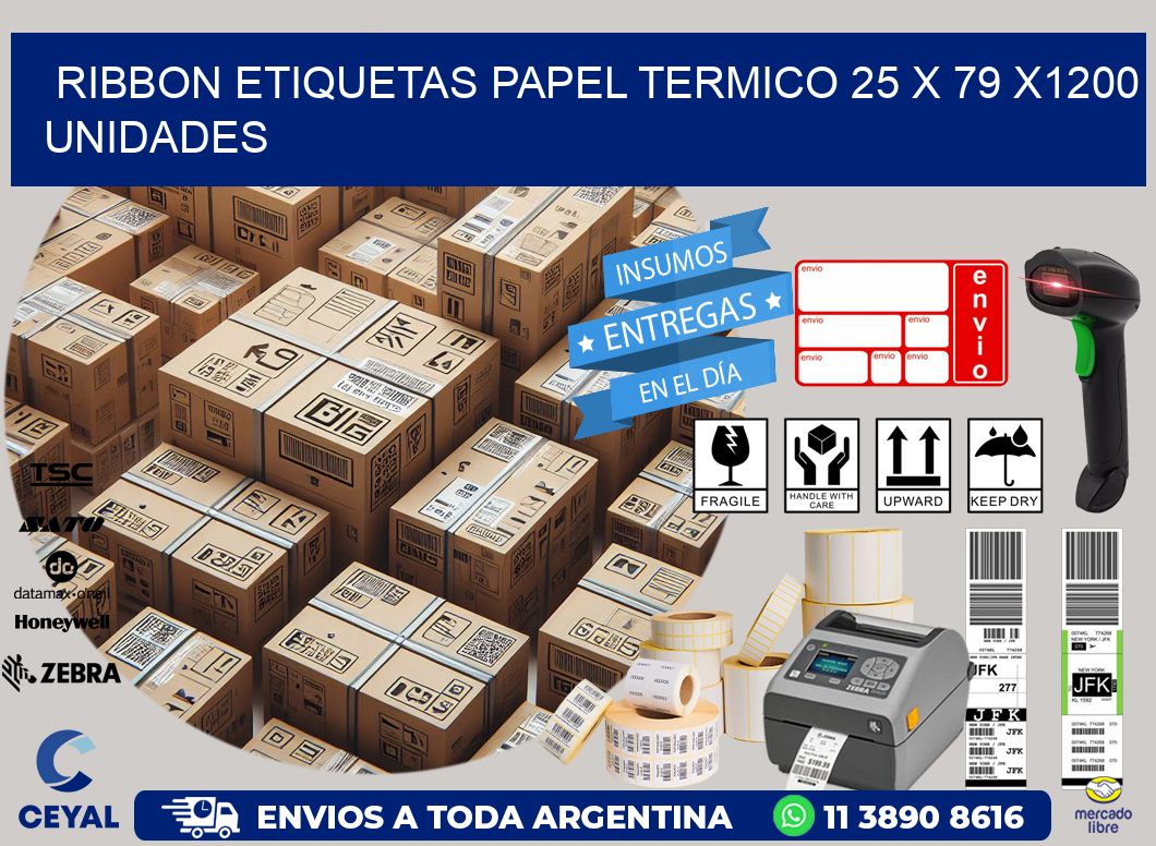 RIBBON ETIQUETAS PAPEL TERMICO 25 x 79 X1200 UNIDADES