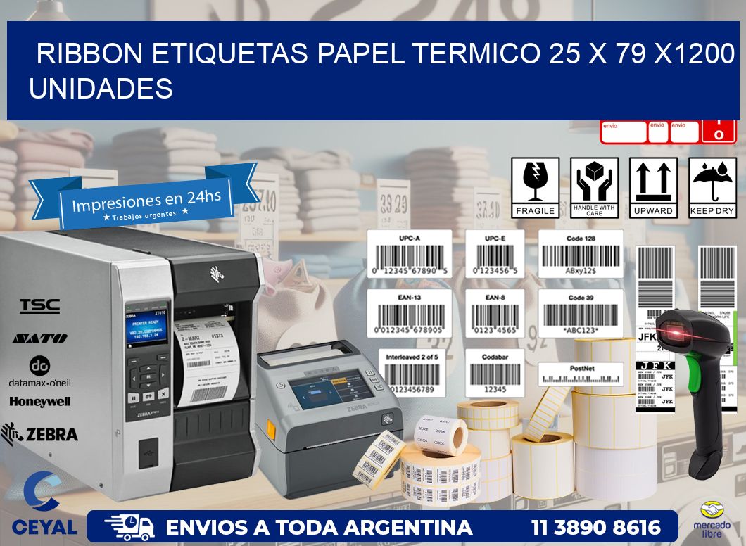 RIBBON ETIQUETAS PAPEL TERMICO 25 x 79 X1200 UNIDADES