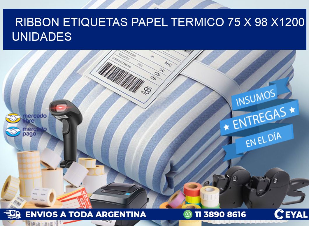 RIBBON ETIQUETAS PAPEL TERMICO 75 x 98 X1200 UNIDADES