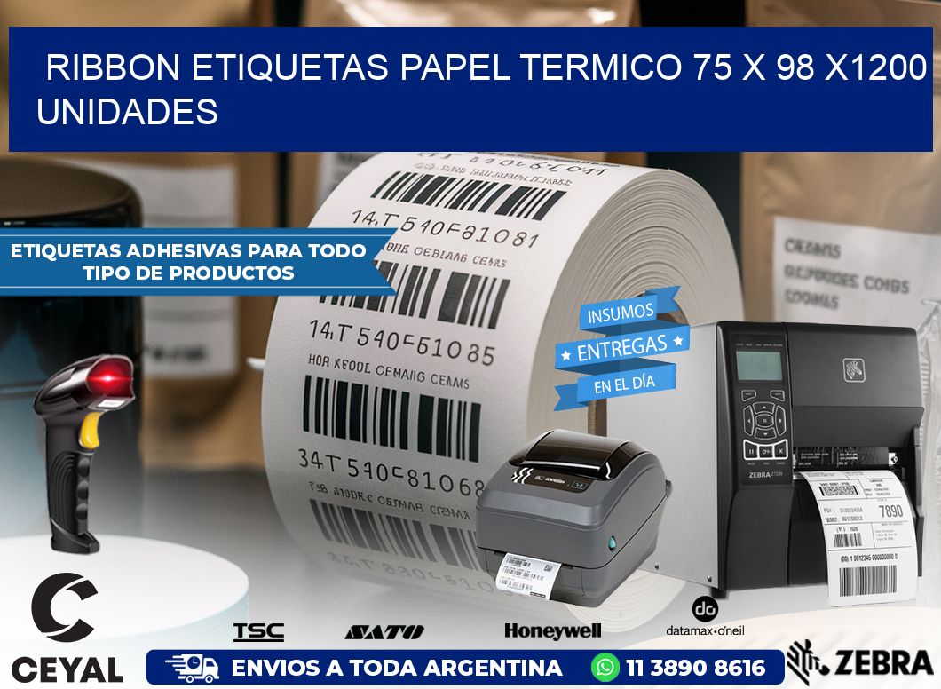 RIBBON ETIQUETAS PAPEL TERMICO 75 x 98 X1200 UNIDADES