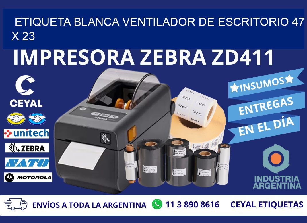 ETIQUETA BLANCA VENTILADOR DE ESCRITORIO 47 x 23
