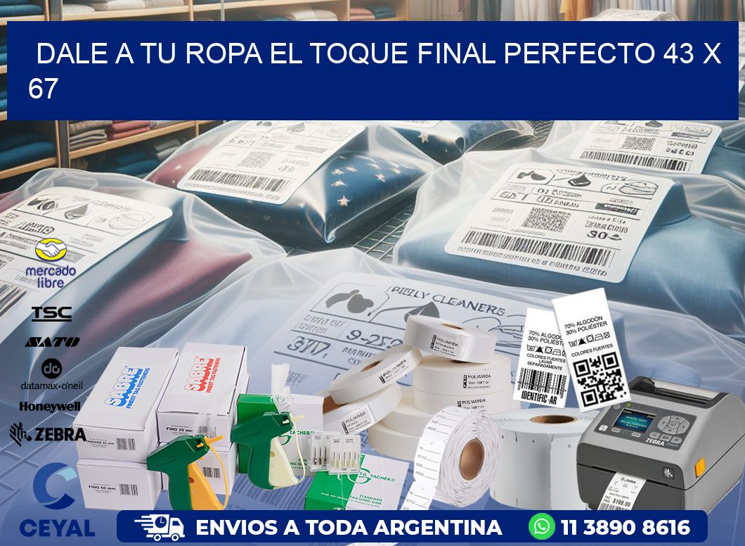 Dale a Tu Ropa el Toque Final Perfecto 43 x 67