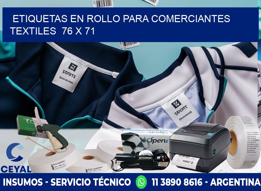 ETIQUETAS EN ROLLO PARA COMERCIANTES TEXTILES  76 x 71