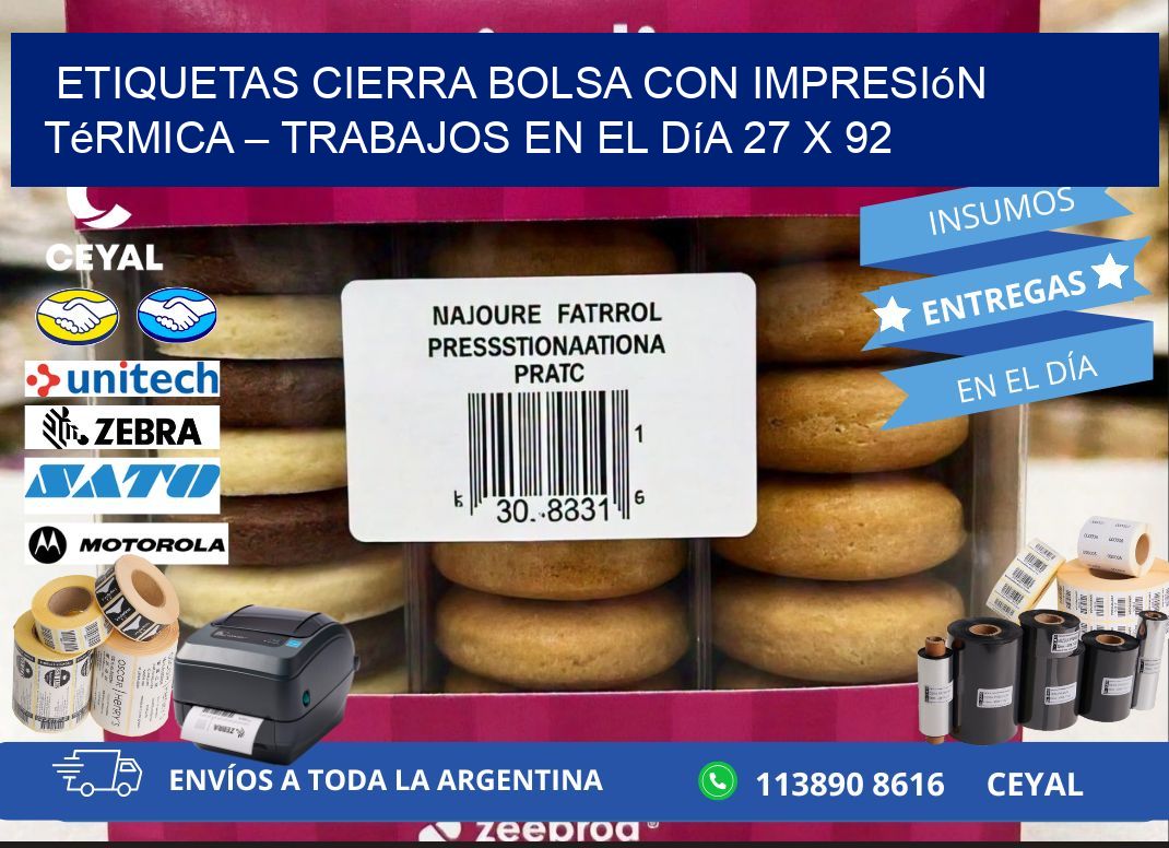 Etiquetas cierra bolsa con impresión térmica – Trabajos en el día 27 x 92