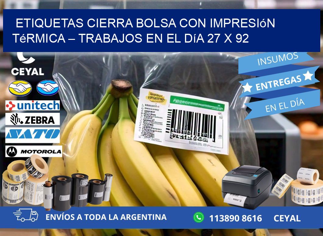 Etiquetas cierra bolsa con impresión térmica – Trabajos en el día 27 x 92