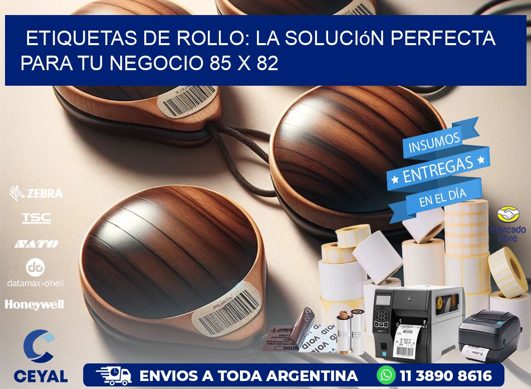 Etiquetas de Rollo: La Solución Perfecta para tu Negocio 85 x 82
