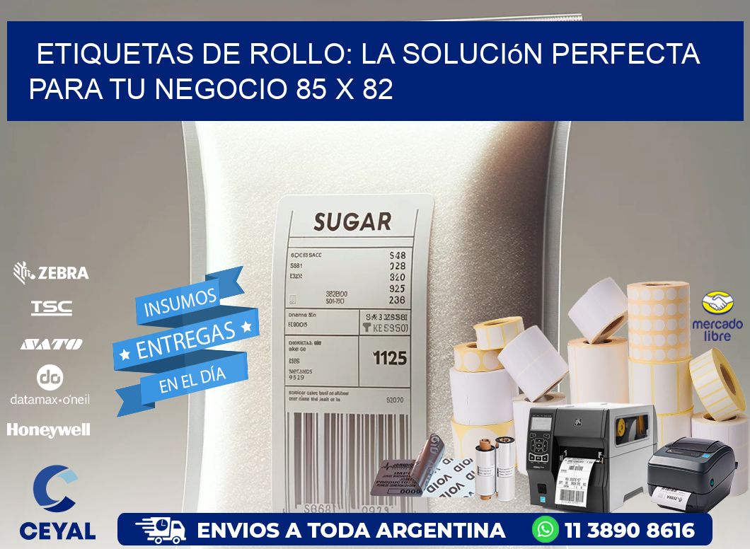 Etiquetas de Rollo: La Solución Perfecta para tu Negocio 85 x 82