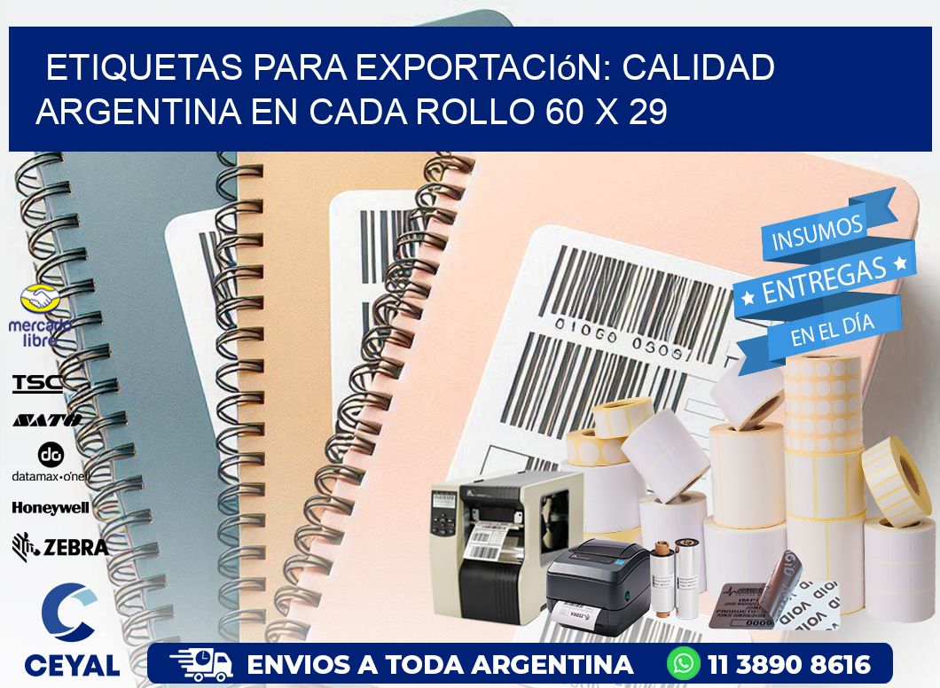 Etiquetas para Exportación: Calidad Argentina en Cada Rollo 60 x 29