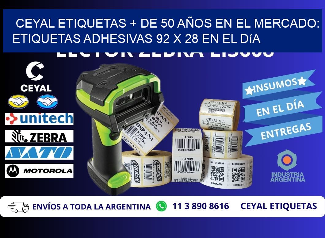 CEYAL ETIQUETAS + DE 50 AÑOS EN EL MERCADO: Etiquetas Adhesivas 92 x 28 en el Día