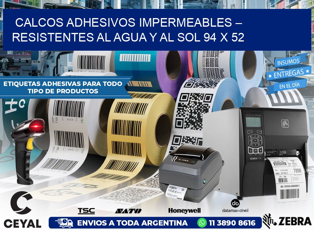 Calcos Adhesivos Impermeables – Resistentes al Agua y al Sol 94 x 52