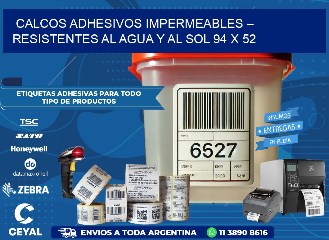 Calcos Adhesivos Impermeables – Resistentes al Agua y al Sol 94 x 52