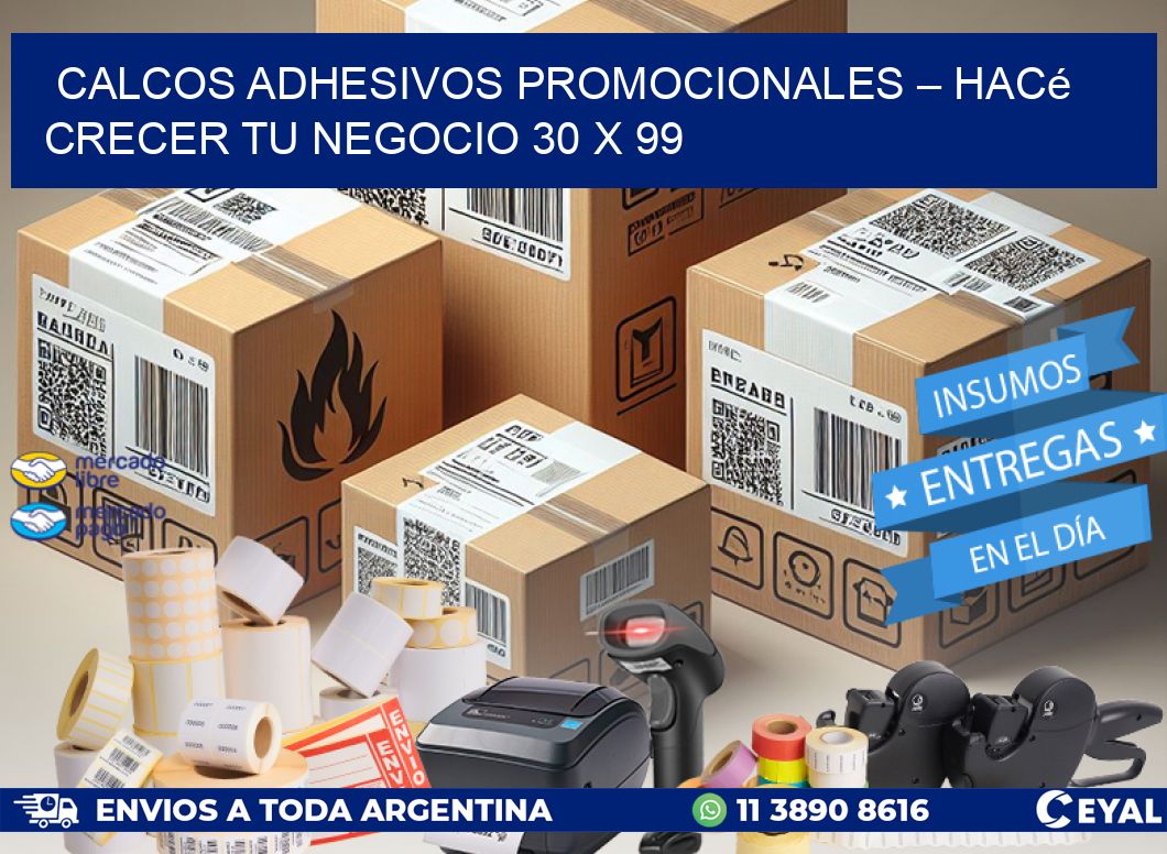 Calcos Adhesivos Promocionales – Hacé Crecer Tu Negocio 30 x 99