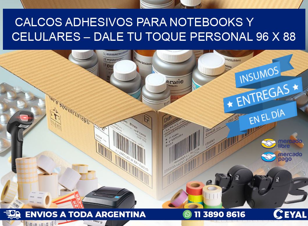 Calcos Adhesivos para Notebooks y Celulares – Dale Tu Toque Personal 96 x 88