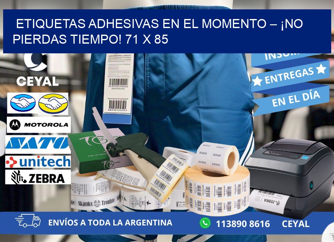 ETIQUETAS ADHESIVAS EN EL MOMENTO – ¡NO PIERDAS TIEMPO! 71 x 85