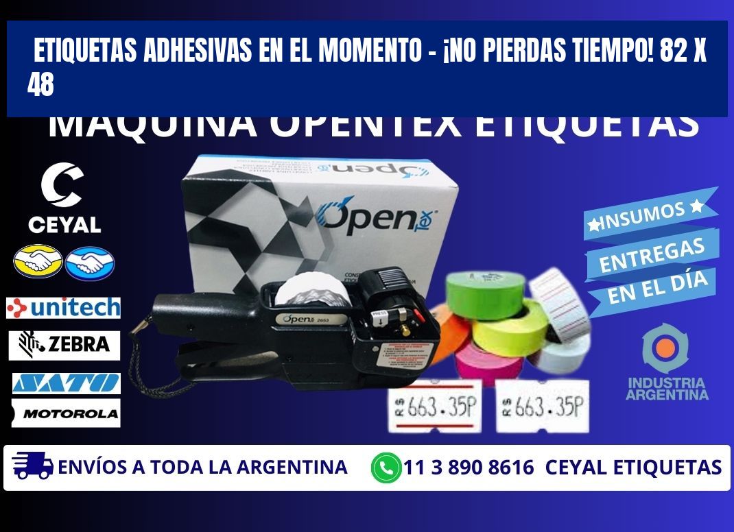 ETIQUETAS ADHESIVAS EN EL MOMENTO – ¡NO PIERDAS TIEMPO! 82 x 48