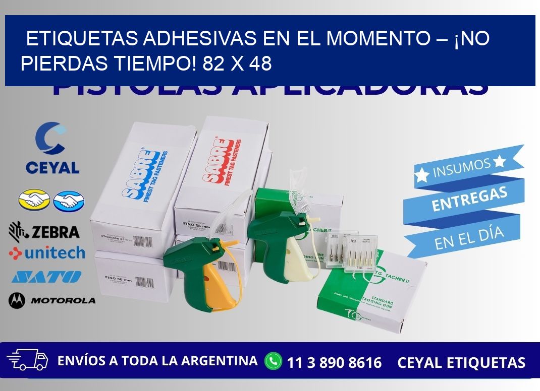 ETIQUETAS ADHESIVAS EN EL MOMENTO – ¡NO PIERDAS TIEMPO! 82 x 48