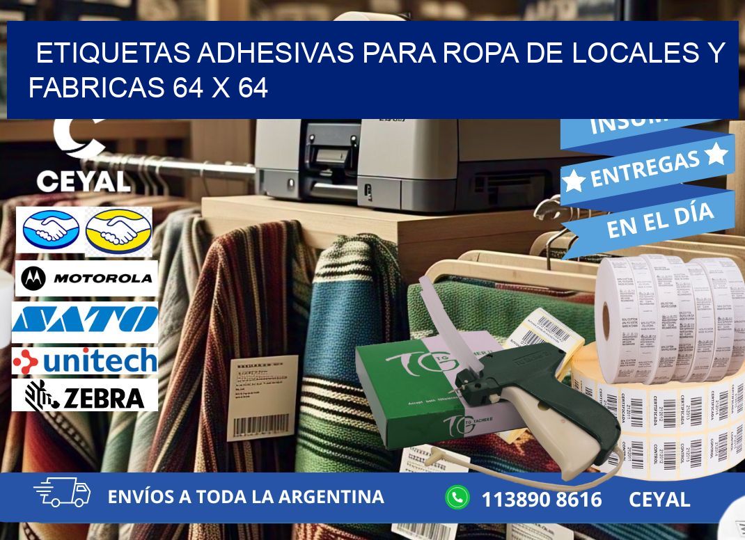 ETIQUETAS ADHESIVAS PARA ROPA DE LOCALES Y FABRICAS 64 x 64