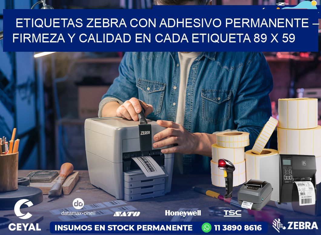 Etiquetas Zebra con Adhesivo Permanente – Firmeza y Calidad en Cada Etiqueta 89 x 59