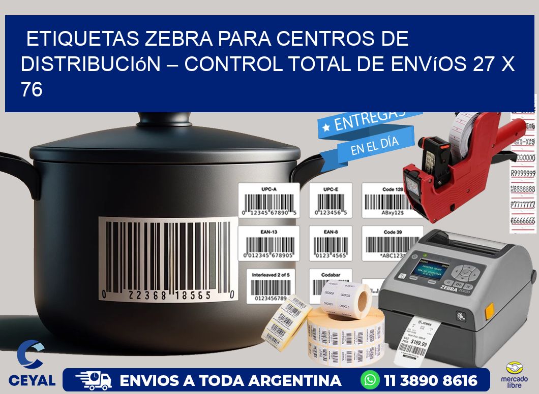 Etiquetas Zebra para Centros de Distribución – Control Total de Envíos 27 x 76