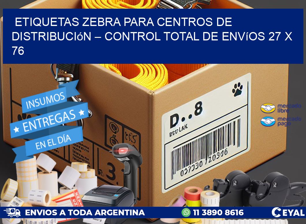 Etiquetas Zebra para Centros de Distribución – Control Total de Envíos 27 x 76