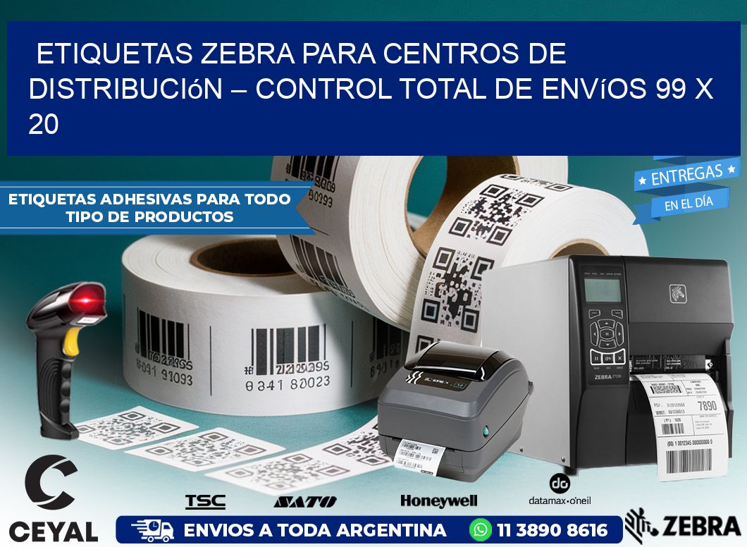 Etiquetas Zebra para Centros de Distribución – Control Total de Envíos 99 x 20