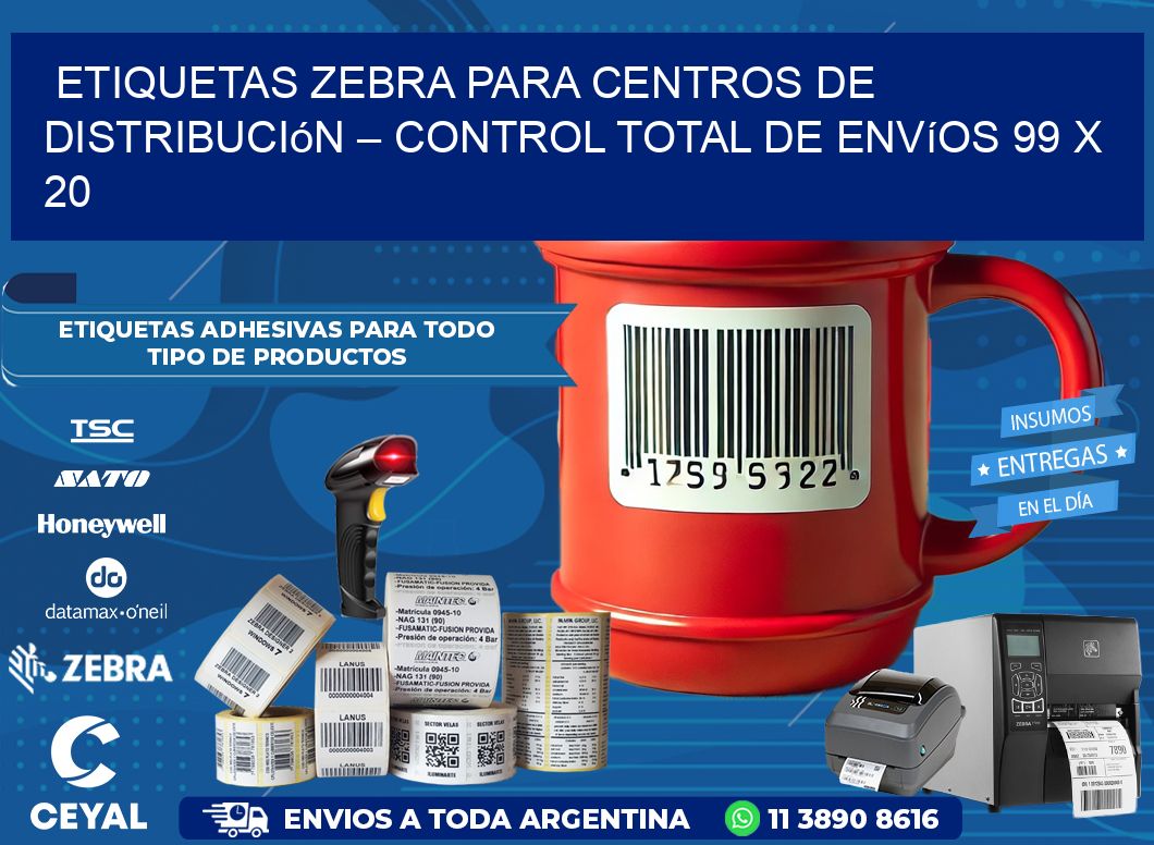 Etiquetas Zebra para Centros de Distribución – Control Total de Envíos 99 x 20