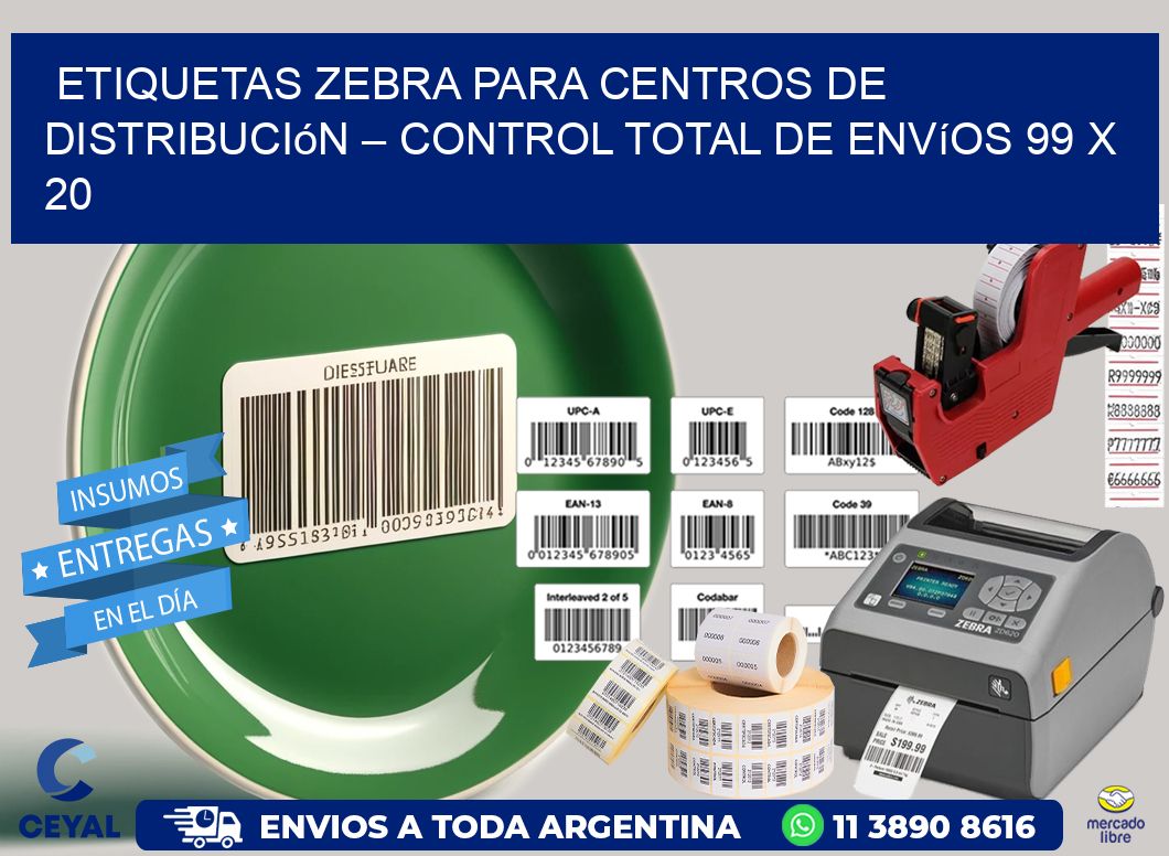 Etiquetas Zebra para Centros de Distribución – Control Total de Envíos 99 x 20