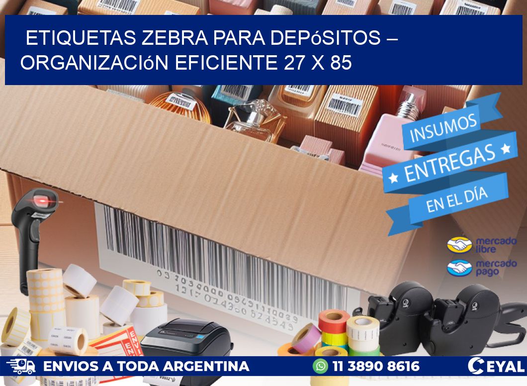 Etiquetas Zebra para Depósitos – Organización Eficiente 27 x 85