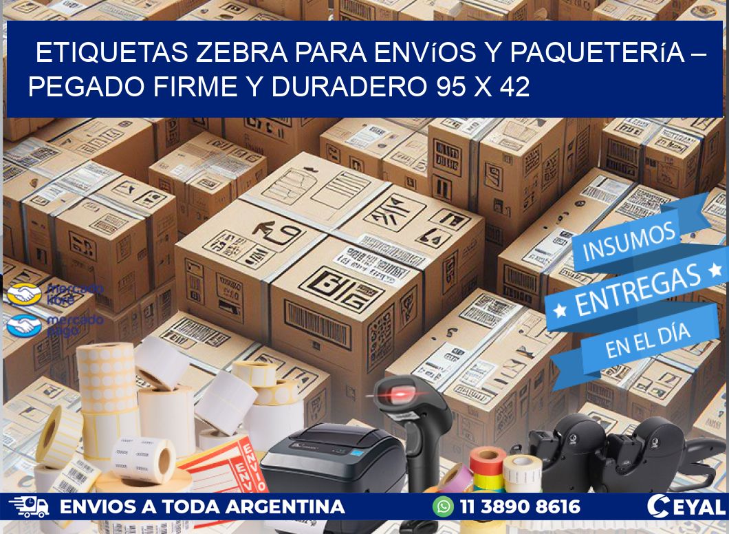 Etiquetas Zebra para Envíos y Paquetería – Pegado Firme y Duradero 95 x 42