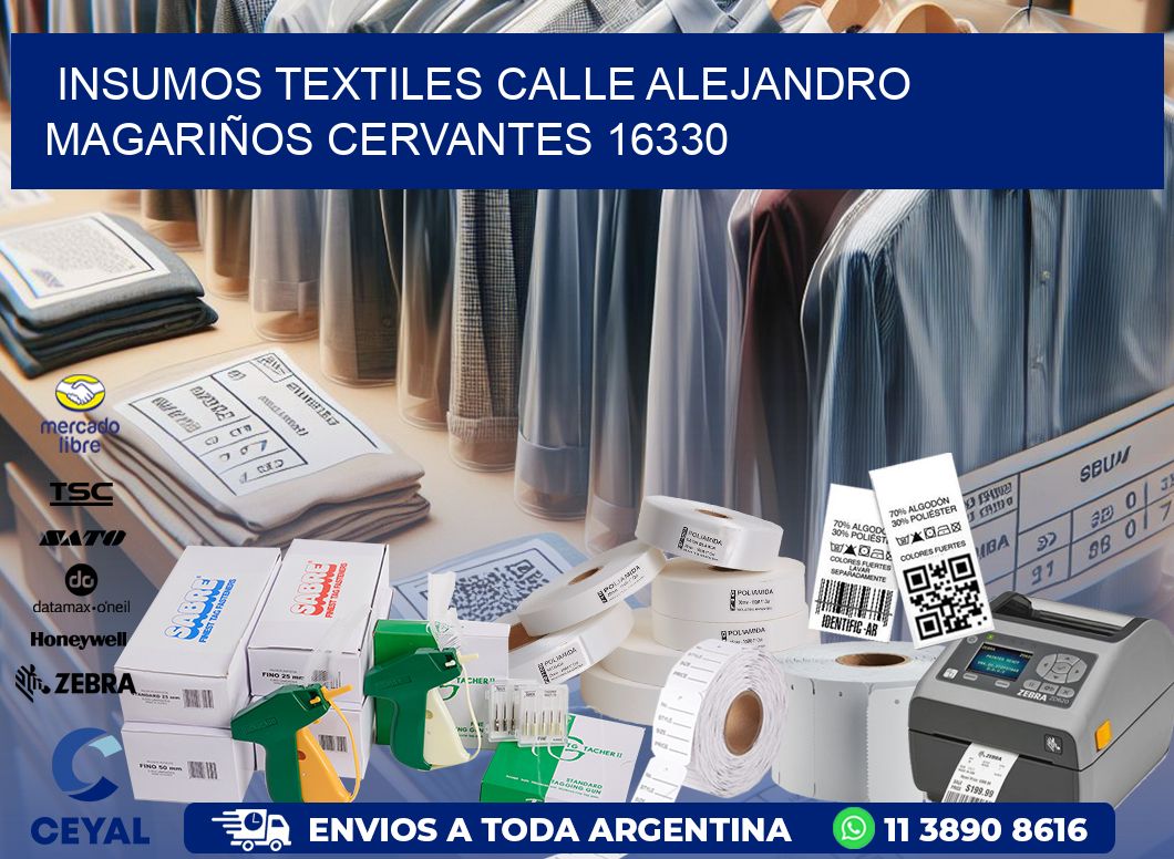 INSUMOS TEXTILES CALLE ALEJANDRO MAGARIÑOS CERVANTES 16330