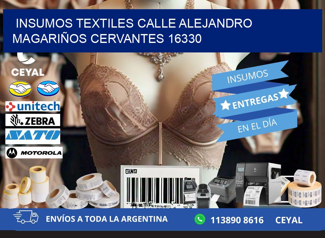 INSUMOS TEXTILES CALLE ALEJANDRO MAGARIÑOS CERVANTES 16330