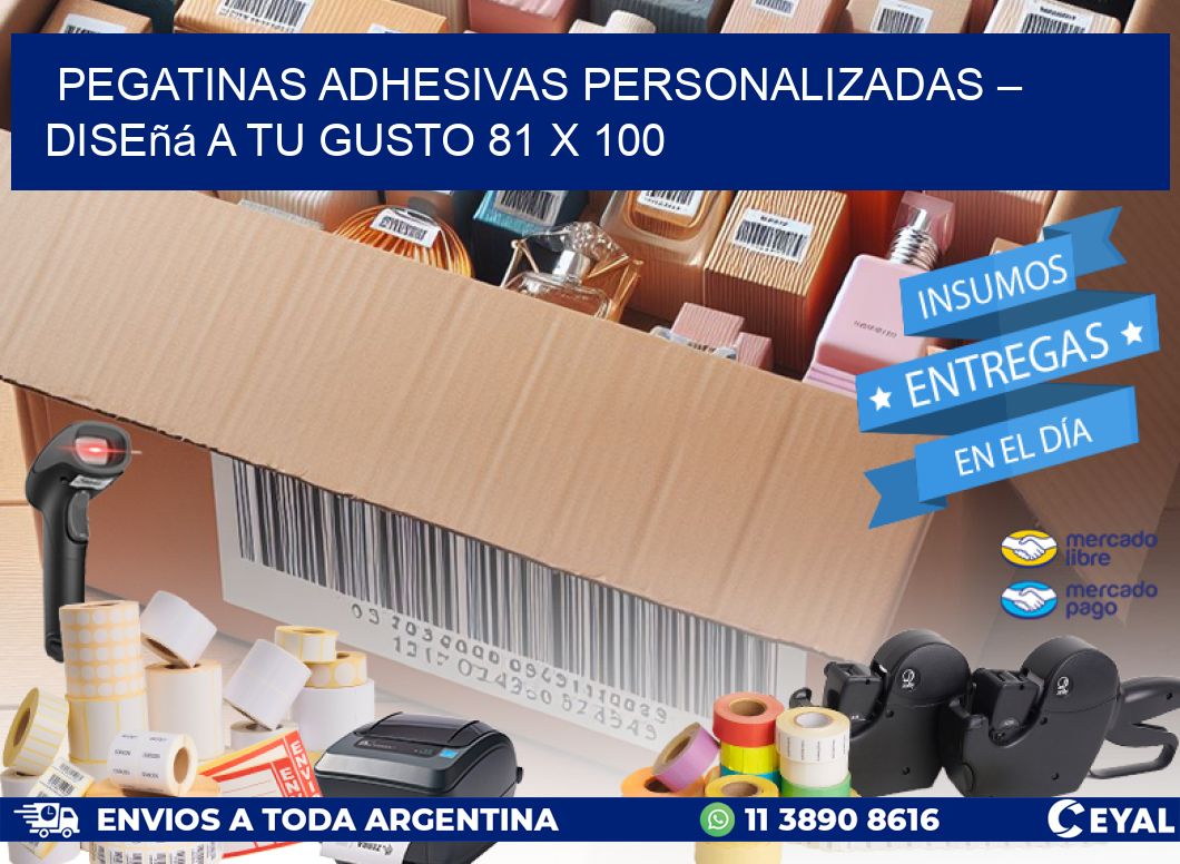 Pegatinas Adhesivas Personalizadas – Diseñá a Tu Gusto 81 x 100