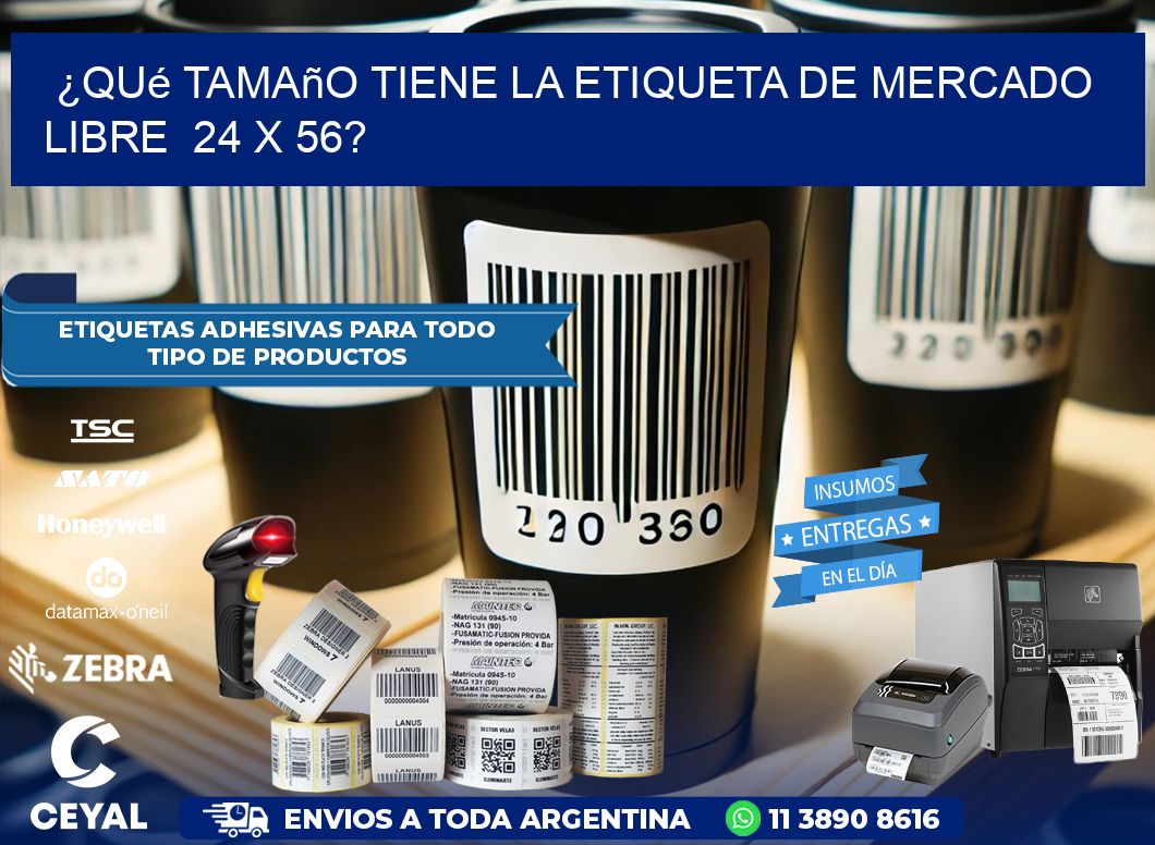 ¿Qué tamaño tiene la etiqueta de Mercado Libre  24 x 56?