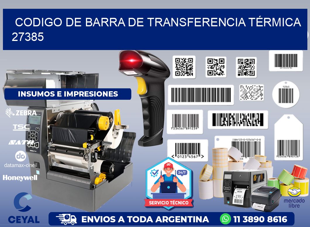CODIGO DE BARRA DE TRANSFERENCIA TÉRMICA 27385