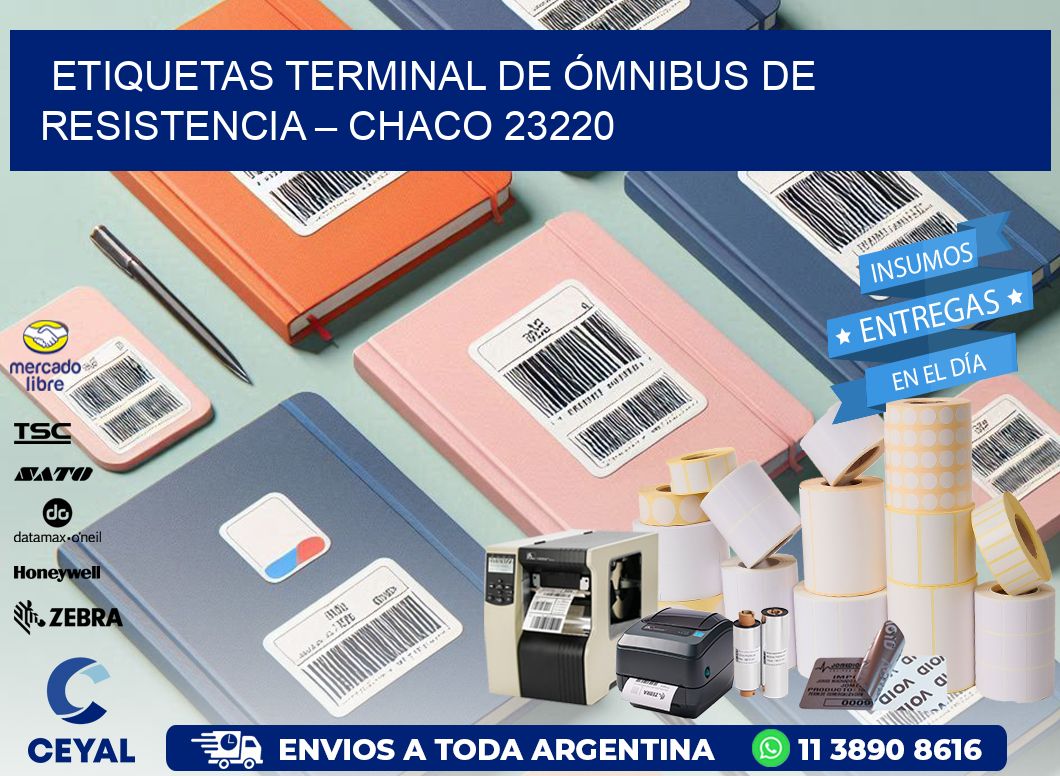 ETIQUETAS TERMINAL DE ÓMNIBUS DE RESISTENCIA – CHACO 23220