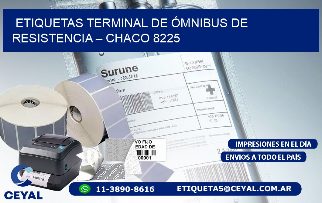 ETIQUETAS TERMINAL DE ÓMNIBUS DE RESISTENCIA – CHACO 8225