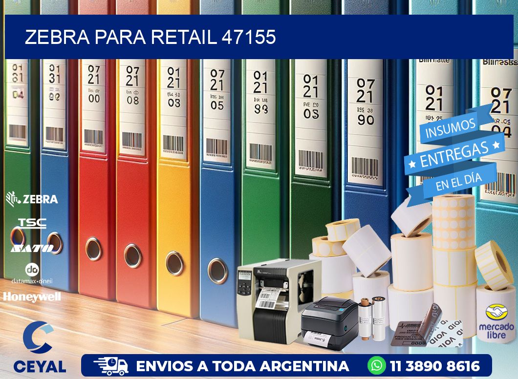 ZEBRA PARA RETAIL 47155