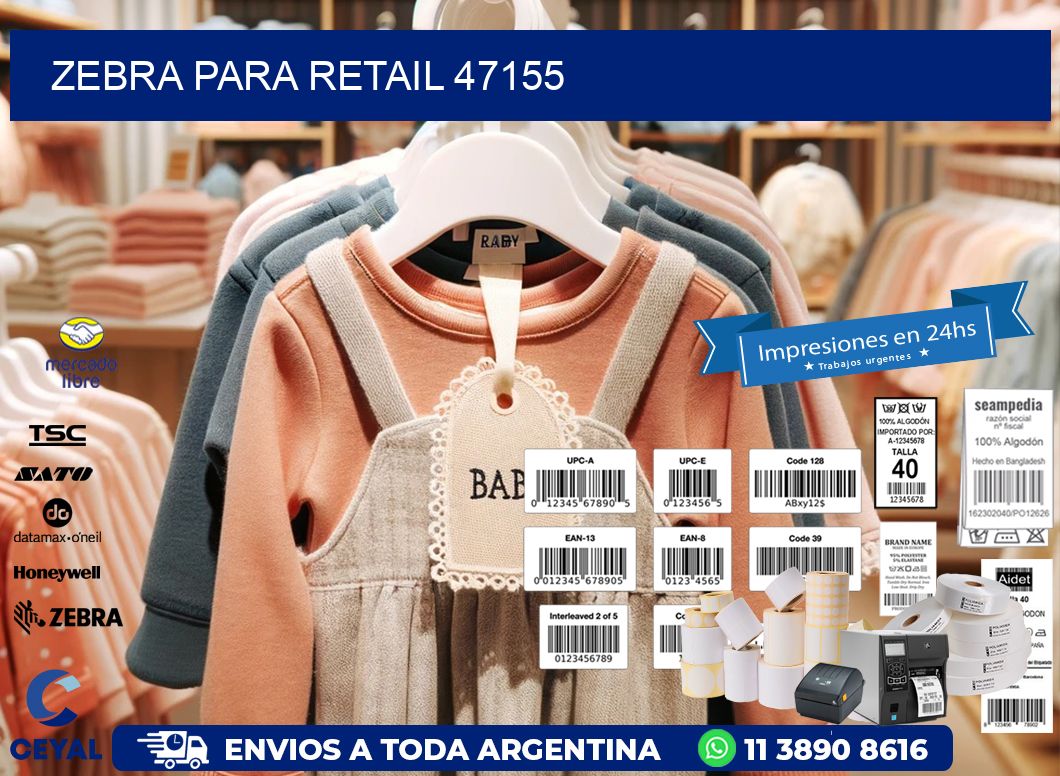 ZEBRA PARA RETAIL 47155