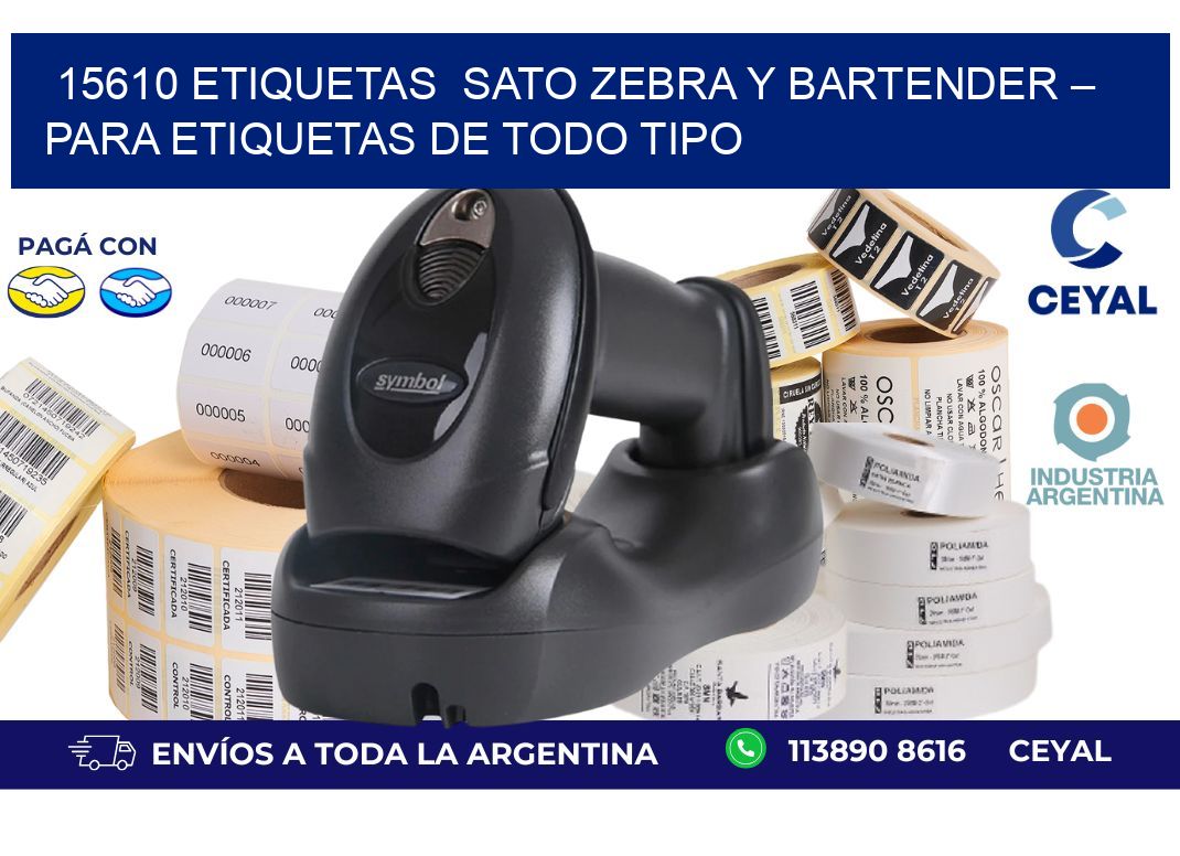 15610 etiquetas  sato Zebra y BarTender – Para Etiquetas de Todo Tipo