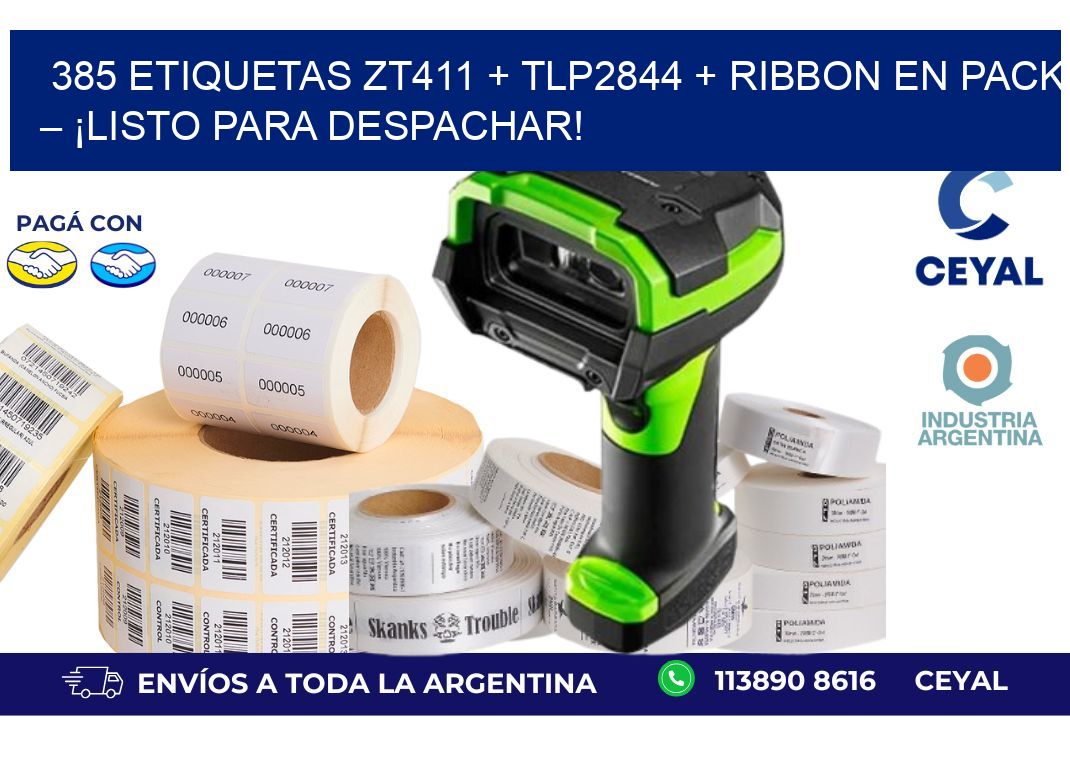 385 ETIQUETAS ZT411 + TLP2844 + Ribbon en pack – ¡Listo para despachar!