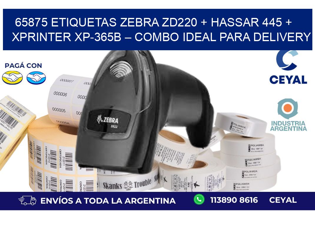65875 ETIQUETAS Zebra ZD220 + Hassar 445 + Xprinter XP-365B – Combo ideal para delivery