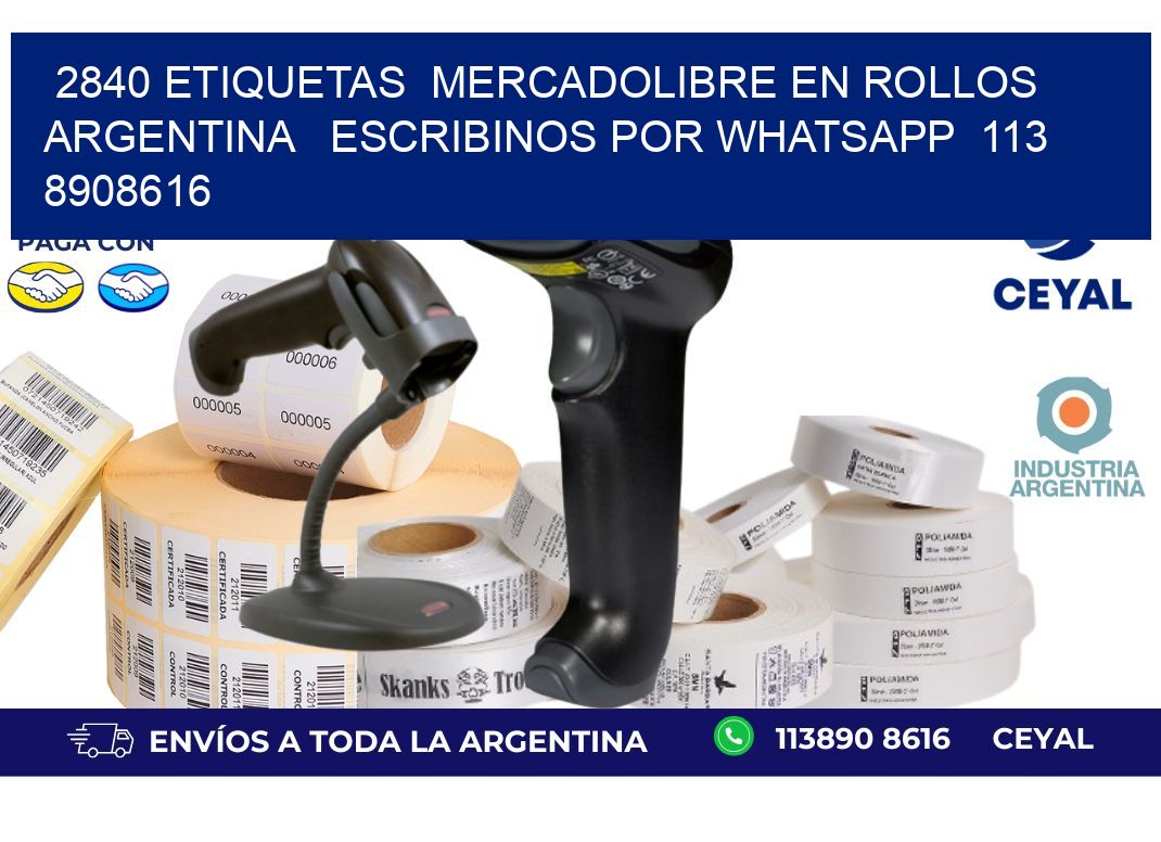 2840 ETIQUETAS  MERCADOLIBRE EN ROLLOS ARGENTINA   ESCRIBINOS POR WHATSAPP  113 8908616