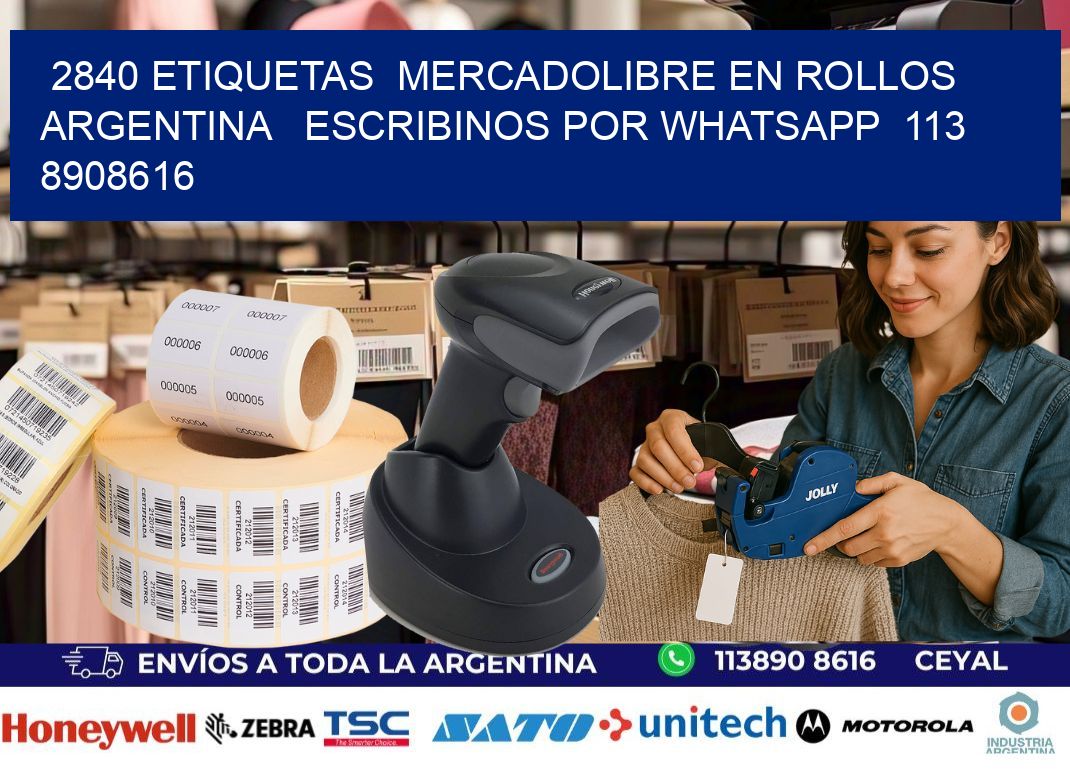 2840 ETIQUETAS  MERCADOLIBRE EN ROLLOS ARGENTINA   ESCRIBINOS POR WHATSAPP  113 8908616