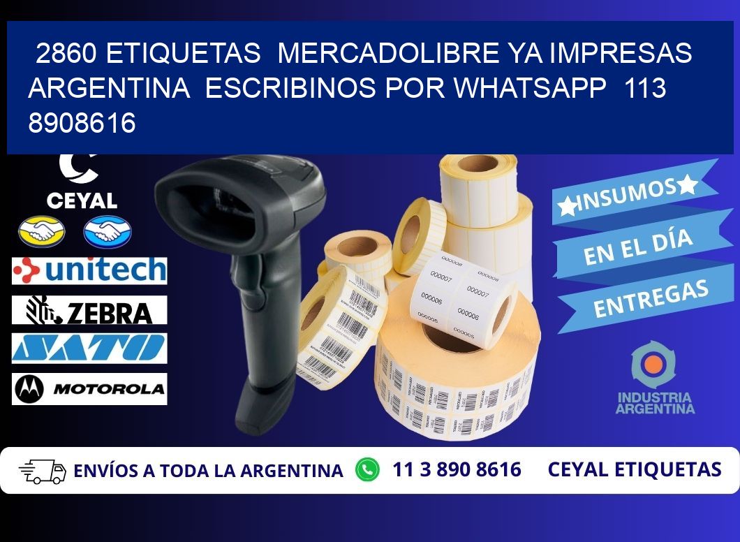 2860 ETIQUETAS  MERCADOLIBRE YA IMPRESAS ARGENTINA  ESCRIBINOS POR WHATSAPP  113 8908616