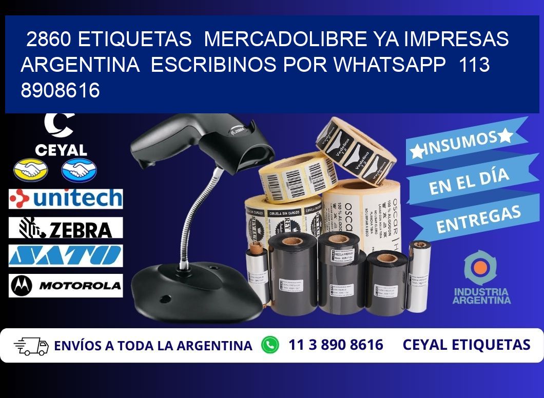 2860 ETIQUETAS  MERCADOLIBRE YA IMPRESAS ARGENTINA  ESCRIBINOS POR WHATSAPP  113 8908616