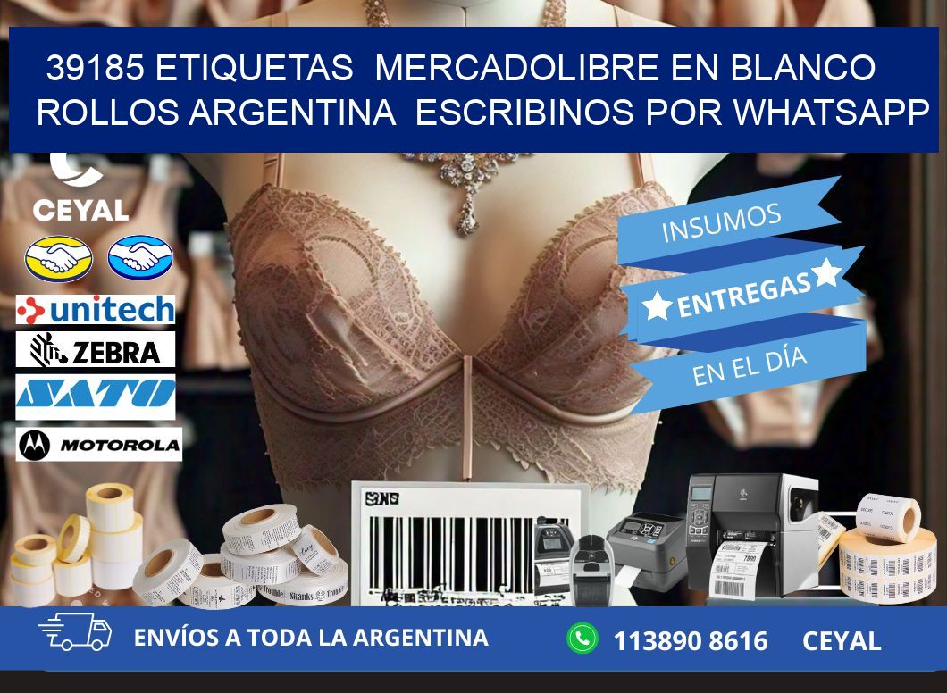 39185 ETIQUETAS  MERCADOLIBRE EN BLANCO ROLLOS ARGENTINA  ESCRIBINOS POR WHATSAPP